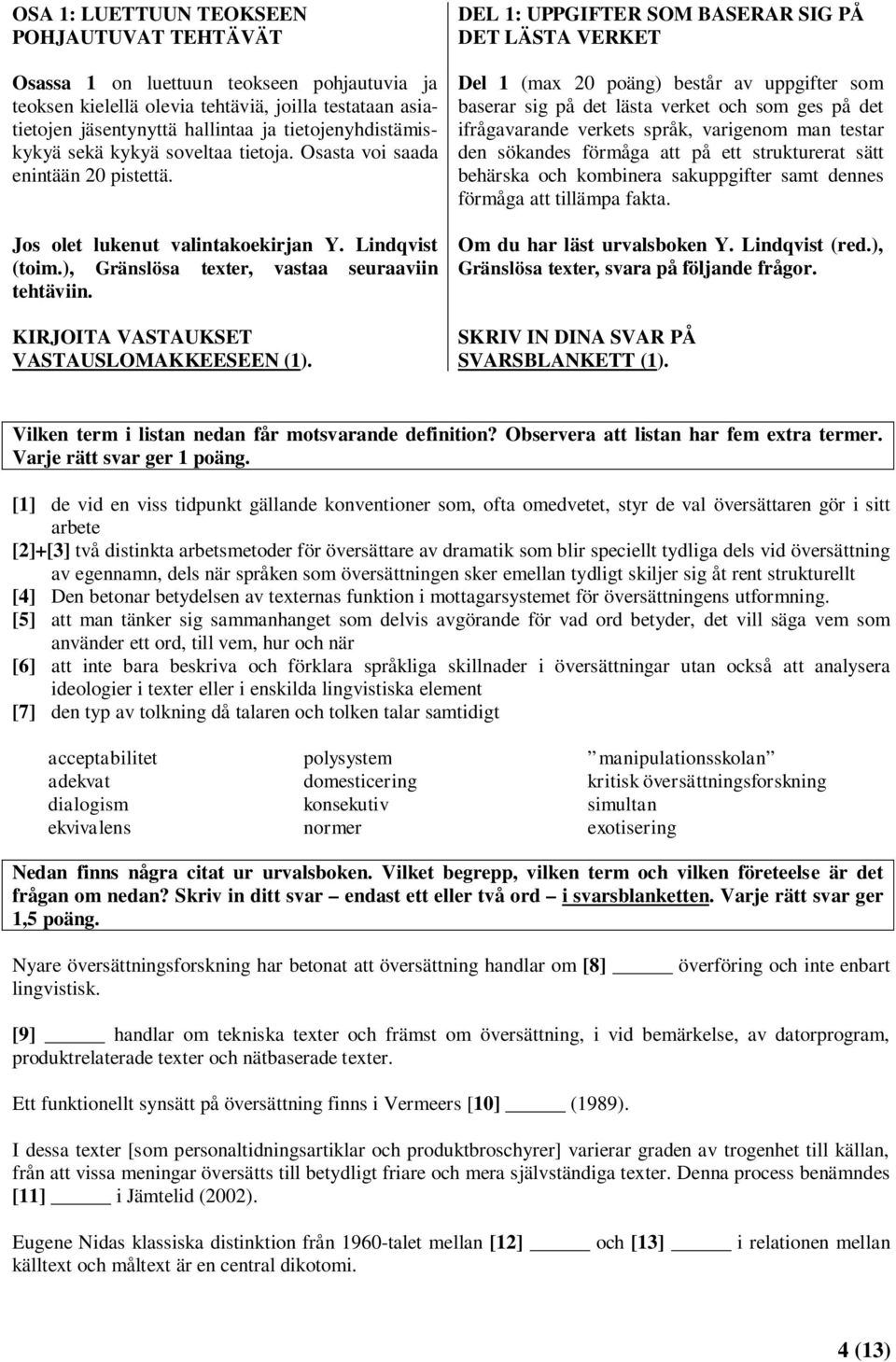 KIRJOITA VASTAUKSET VASTAUSLOMAKKEESEEN (1).