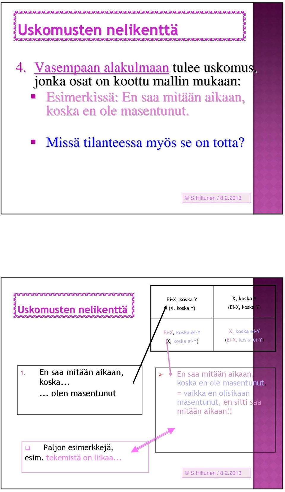 Missä tilanteessa myös s se on totta? S.Hiltunen / 8.2.