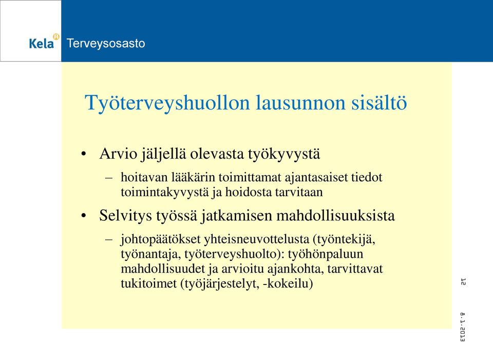 mahdollisuuksista johtopäätökset yhteisneuvottelusta (työntekijä, työnantaja, työterveyshuolto):