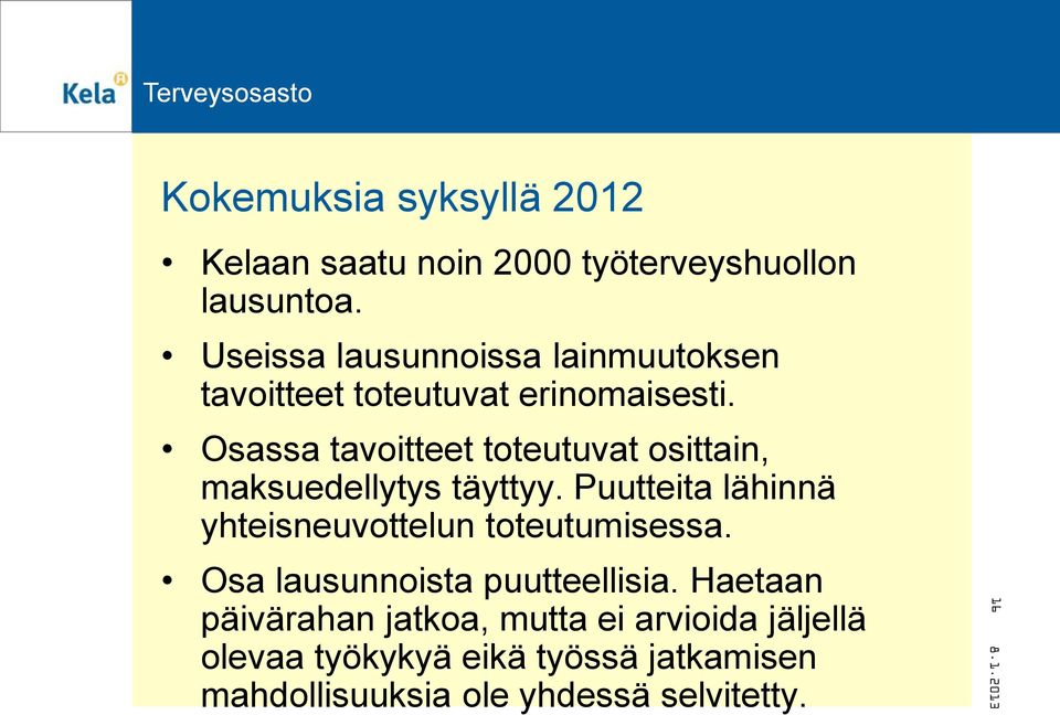 Osassa tavoitteet toteutuvat osittain, maksuedellytys täyttyy.