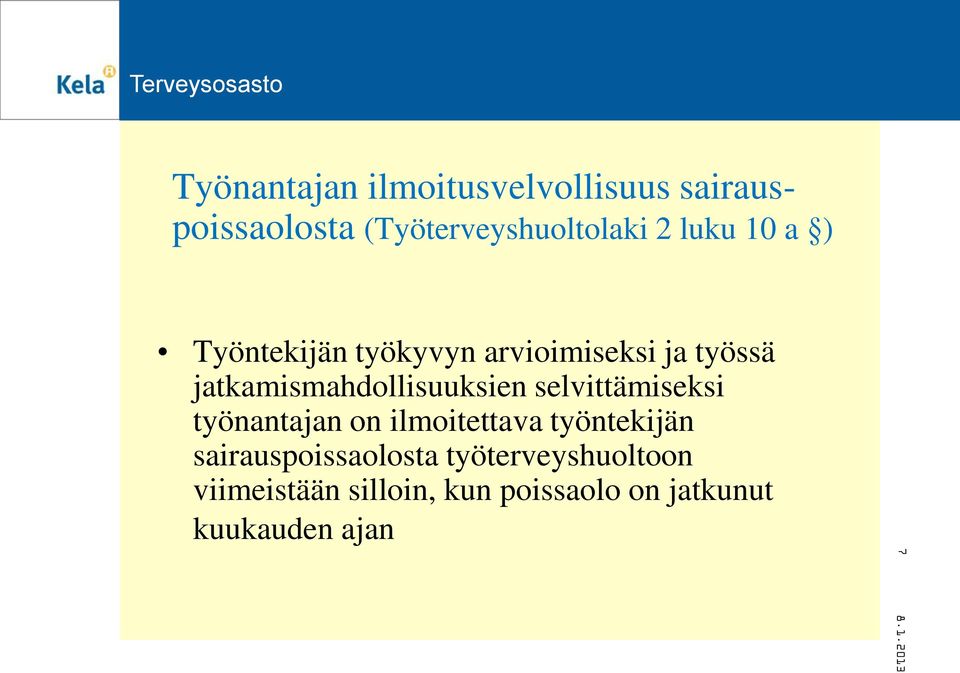 jatkamismahdollisuuksien selvittämiseksi työnantajan on ilmoitettava