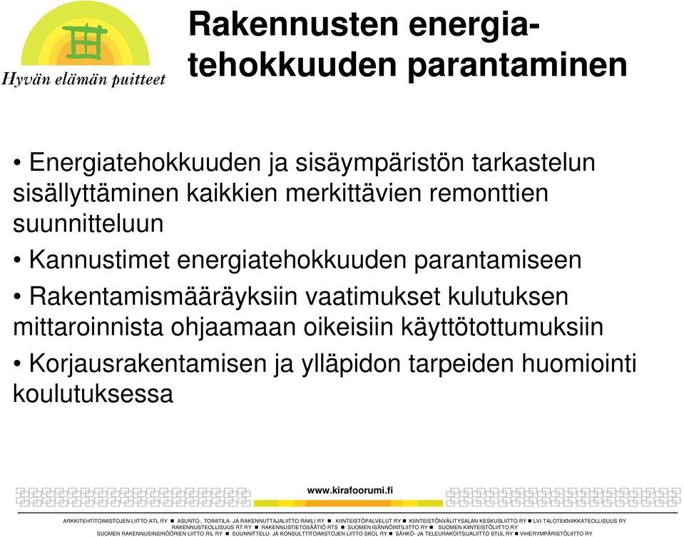 energiatehokkuuden parantamiseen Rakentamismääräyksiin vaatimukset kulutuksen