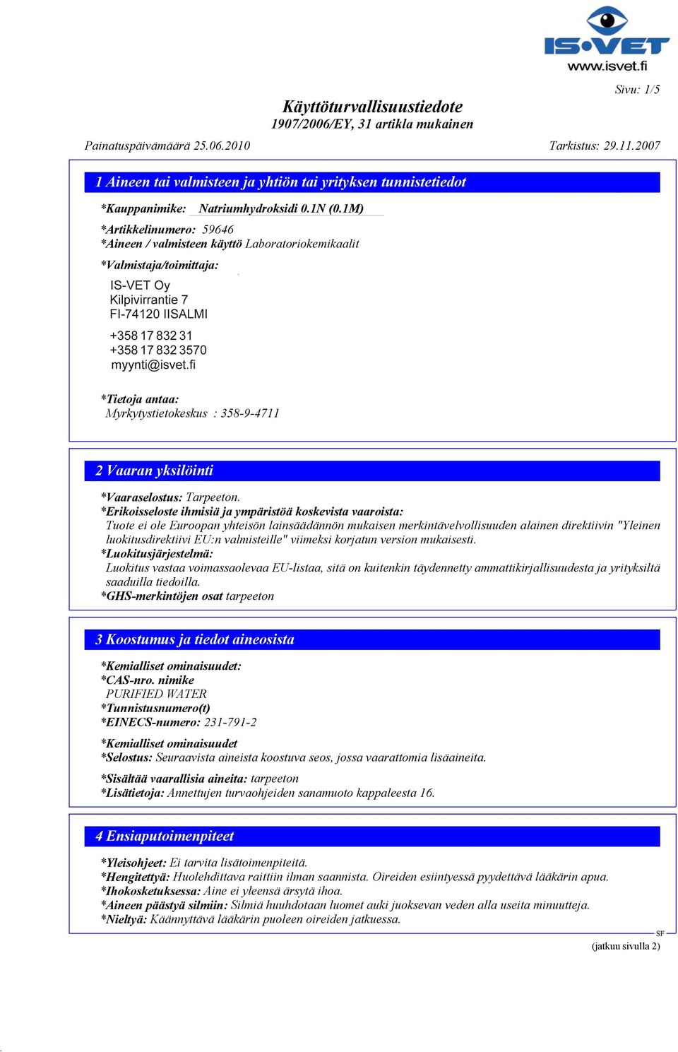 ie 2 Vaaran yksilöinti * Vaaraselostus: Tarpeeton.