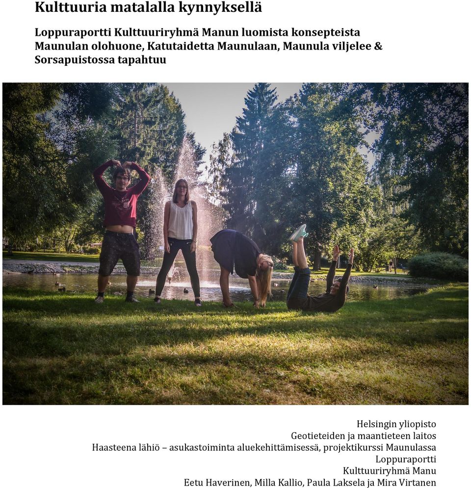Geotieteiden ja maantieteen laitos Haasteena lähiö asukastoiminta aluekehittämisessä, projektikurssi