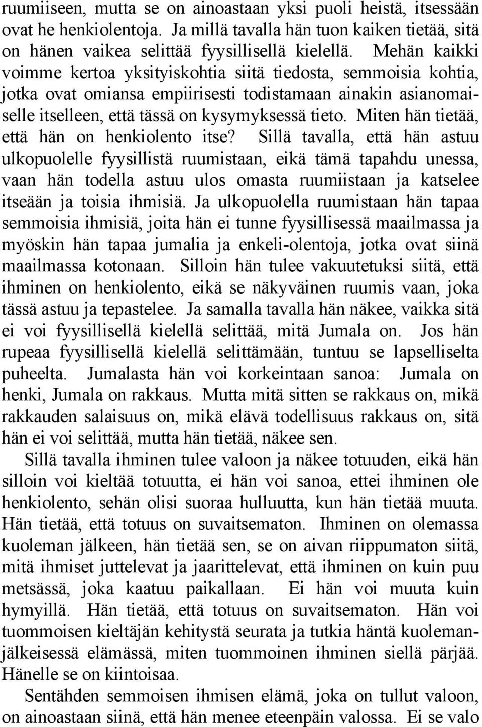 Miten hän tietää, että hän on henkiolento itse?