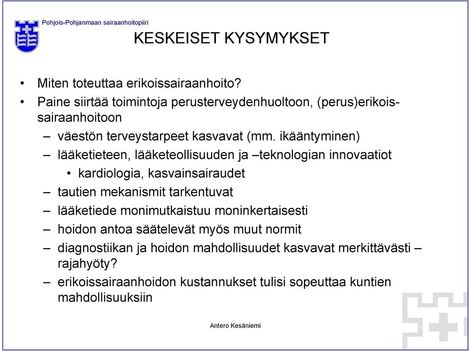 ikääntyminen) lääketieteen, lääketeollisuuden ja teknologian innovaatiot kardiologia, kasvainsairaudet tautien mekanismit tarkentuvat