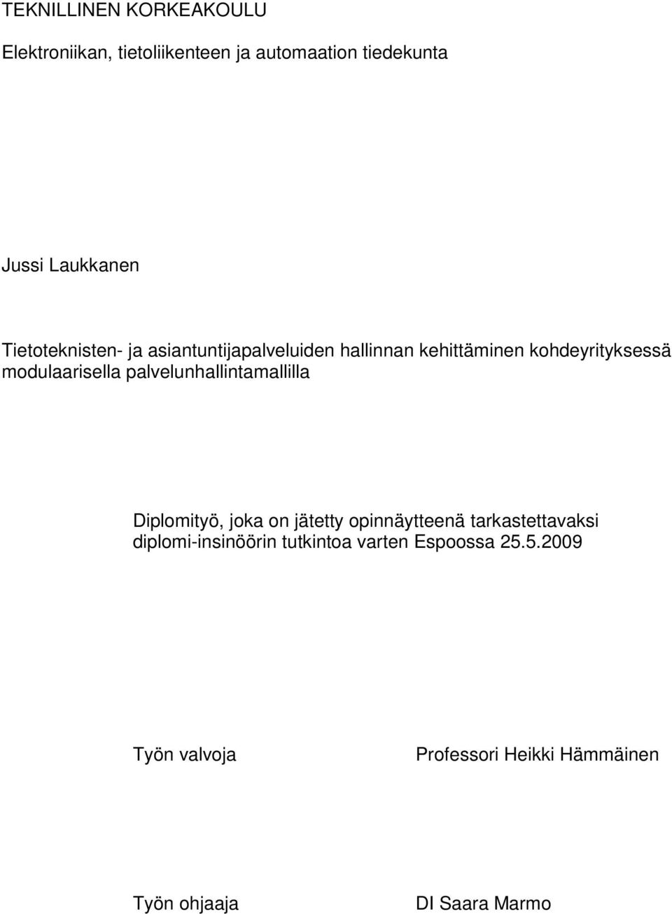 kohdeyrityksessä Diplomityö, joka on jätetty opinnäytteenä tarkastettavaksi