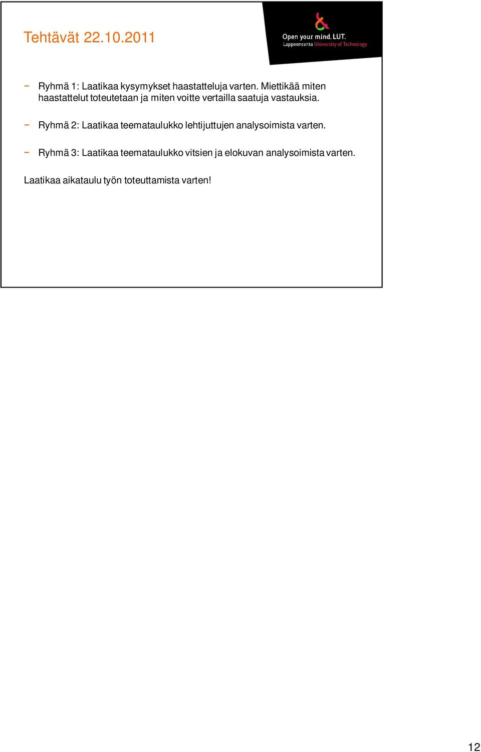Ryhmä 2: Laatikaa teemataulukko lehtijuttujen analysoimista varten.