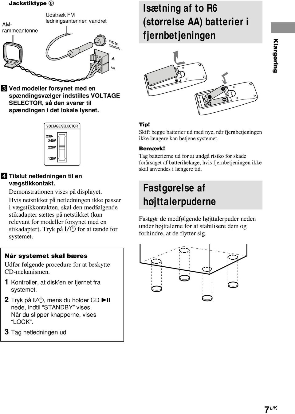 Hvis netstikket på netledningen ikke passer i vægstikkontakten, skal den medfølgende stikadapter sættes på netstikket (kun relevant for modeller forsynet med en stikadapter). Tryk på?