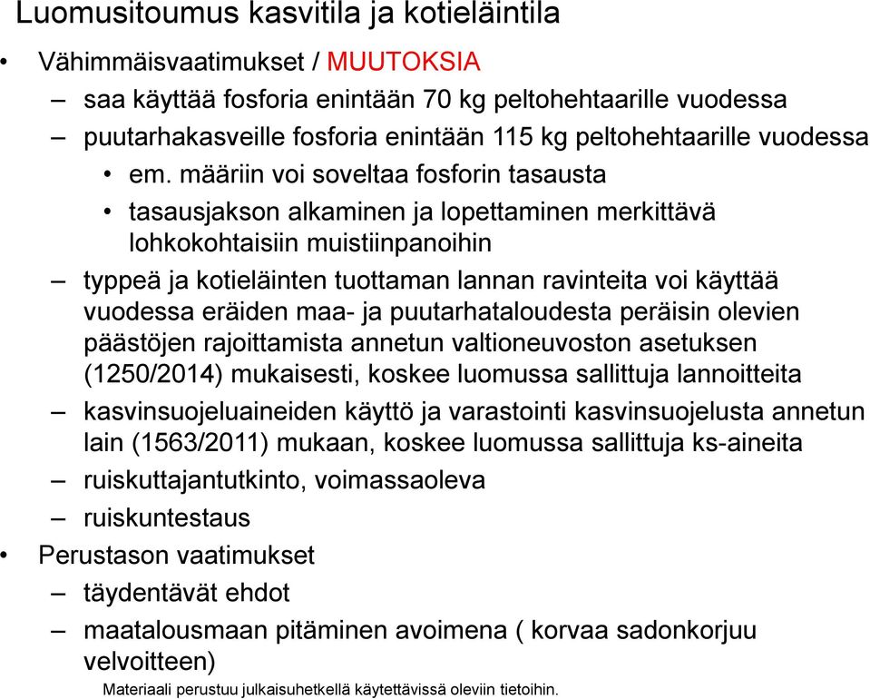 määriin voi soveltaa fosforin tasausta tasausjakson alkaminen ja lopettaminen merkittävä lohkokohtaisiin muistiinpanoihin typpeä ja kotieläinten tuottaman lannan ravinteita voi käyttää vuodessa