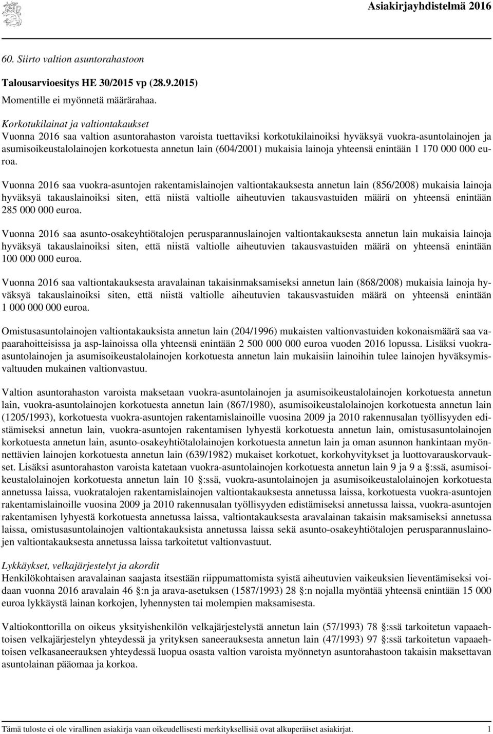 (604/2001) mukaisia lainoja yhteensä enintään 1 170 000 000 euroa.