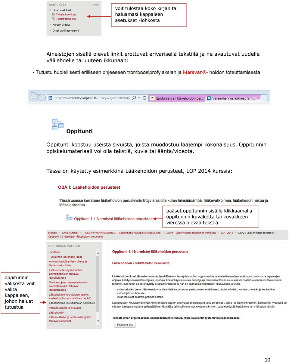 Oppitunnin opiskelumateriaali voi olla tekstiä, kuvia tai ääntä/videota.