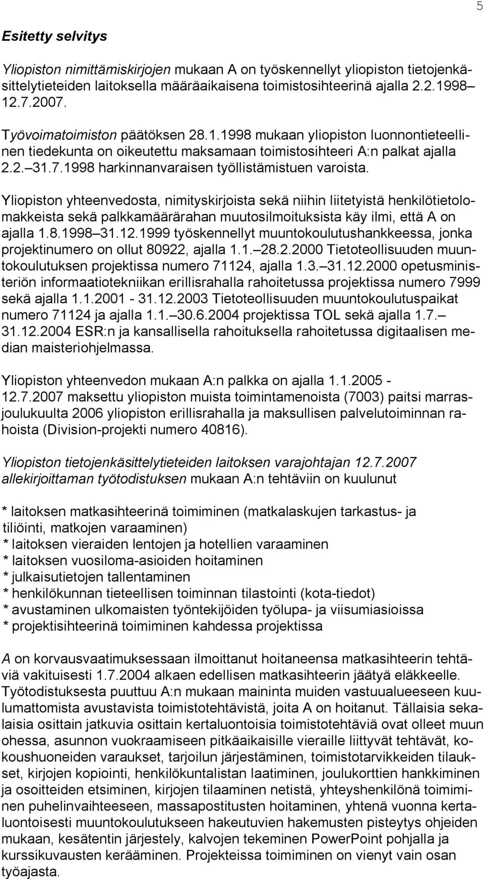 1998 harkinnanvaraisen työllistämistuen varoista.