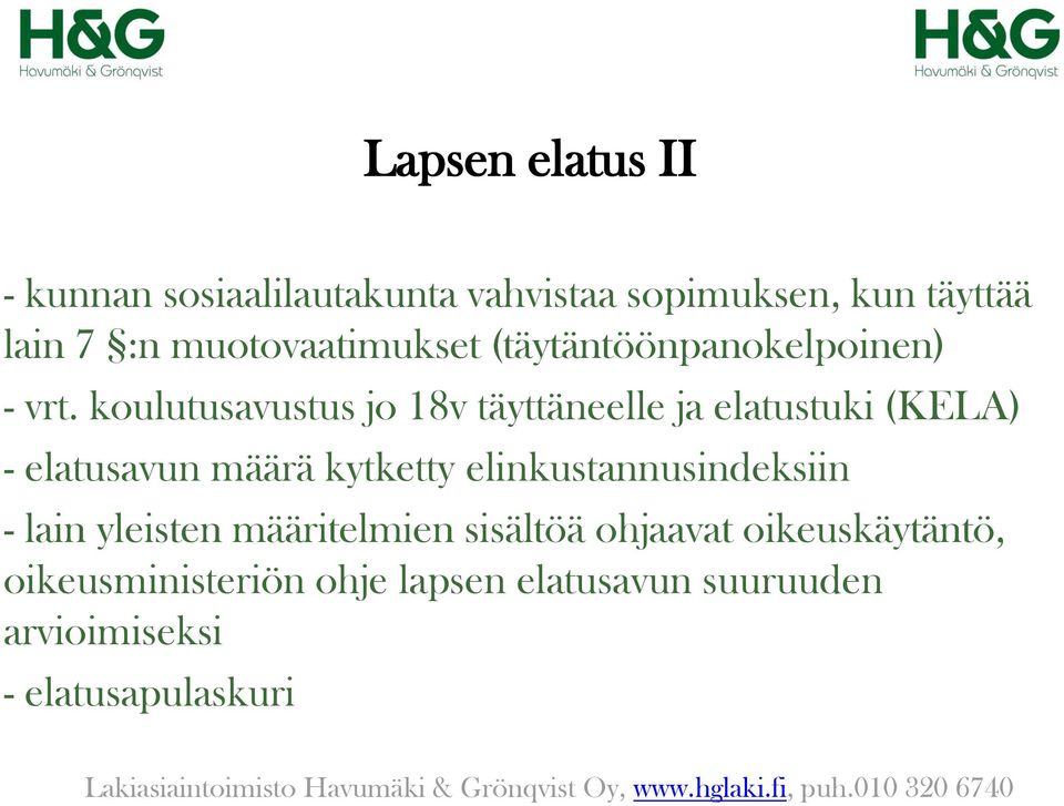 koulutusavustus jo 18v täyttäneelle ja elatustuki (KELA) - elatusavun määrä kytketty