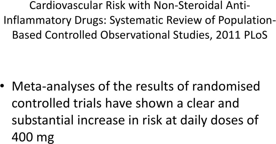 Studies, 2011 PLoS Meta-analyses of the results of randomised