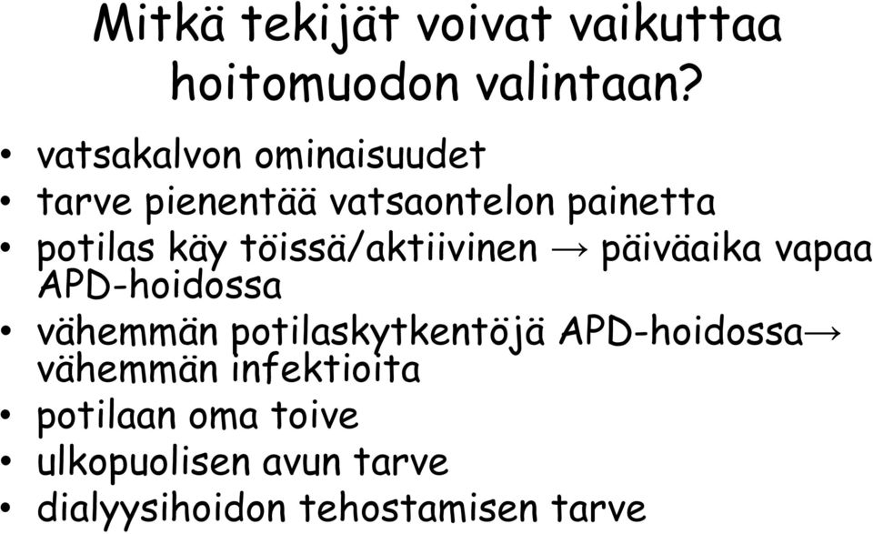 töissä/aktiivinen päiväaika vapaa APD-hoidossa vähemmän potilaskytkentöjä