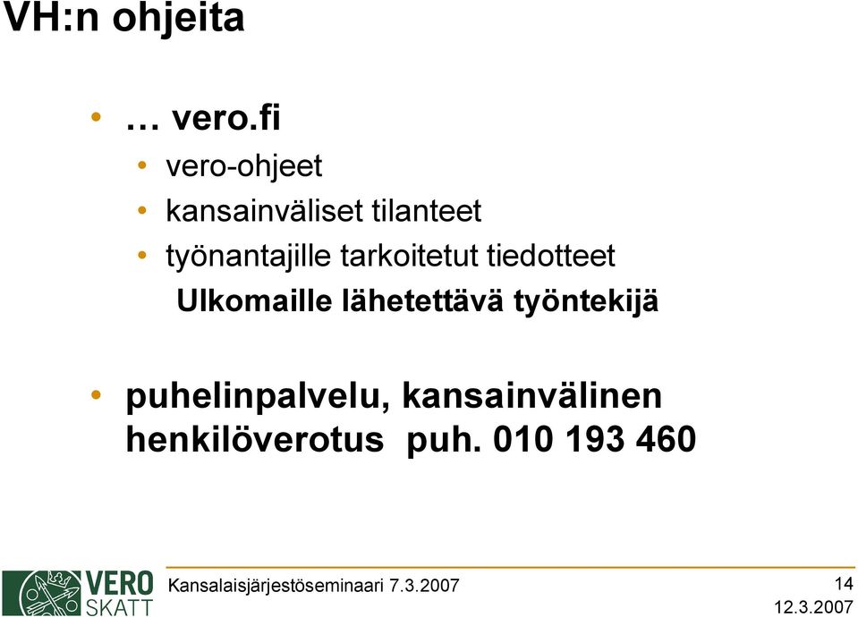 tarkoitetut tiedotteet Ulkomaille lähetettävä työntekijä