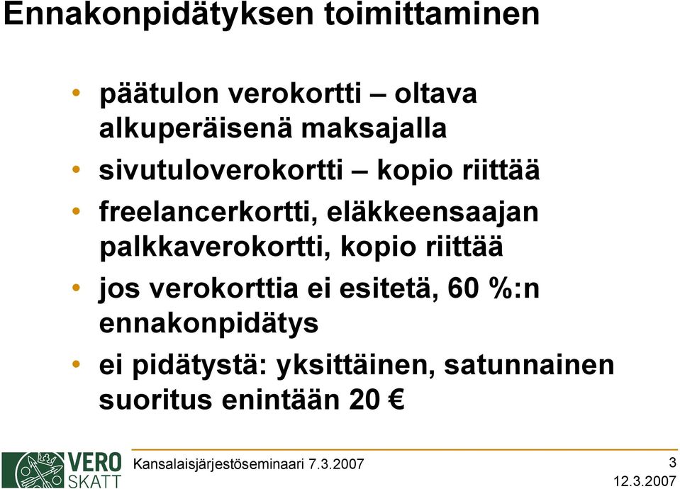 palkkaverokortti, kopio riittää jos verokorttia ei esitetä, 60 %:n ennakonpidätys