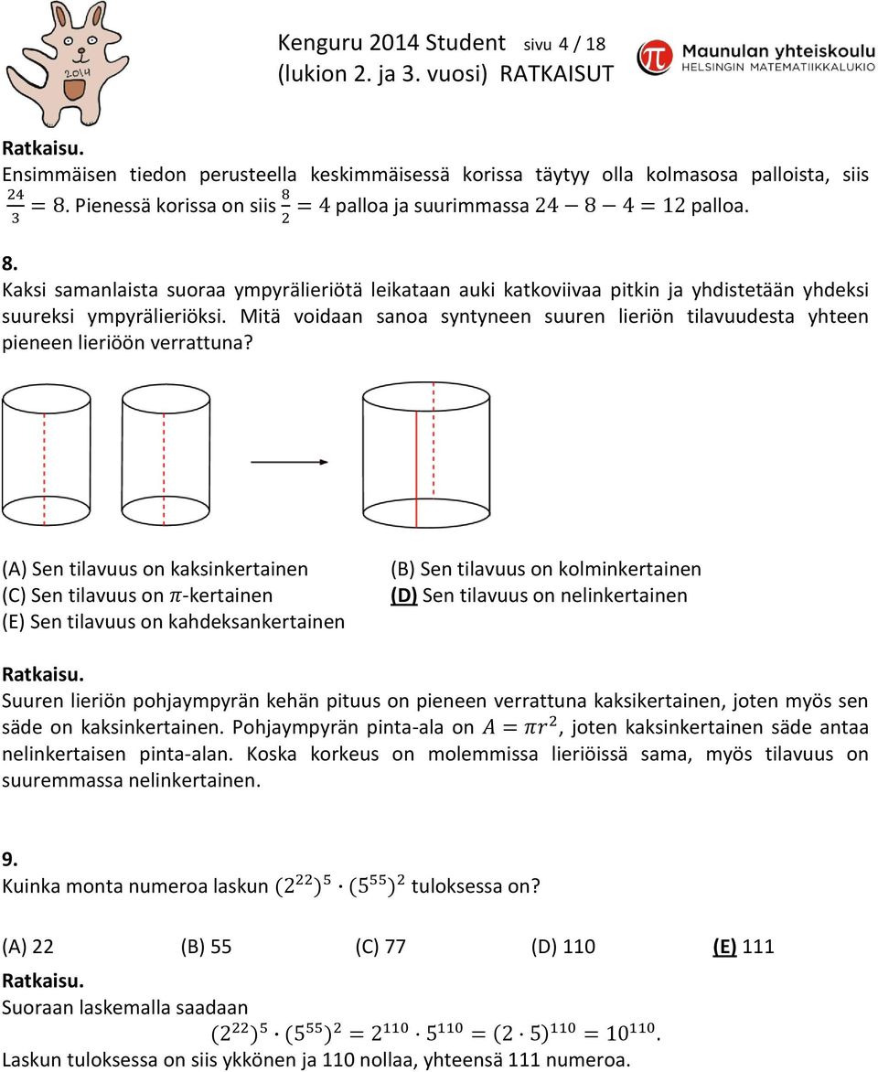 Mitä voidaan sanoa syntyneen suuren lieriön tilavuudesta yhteen pieneen lieriöön verrattuna?