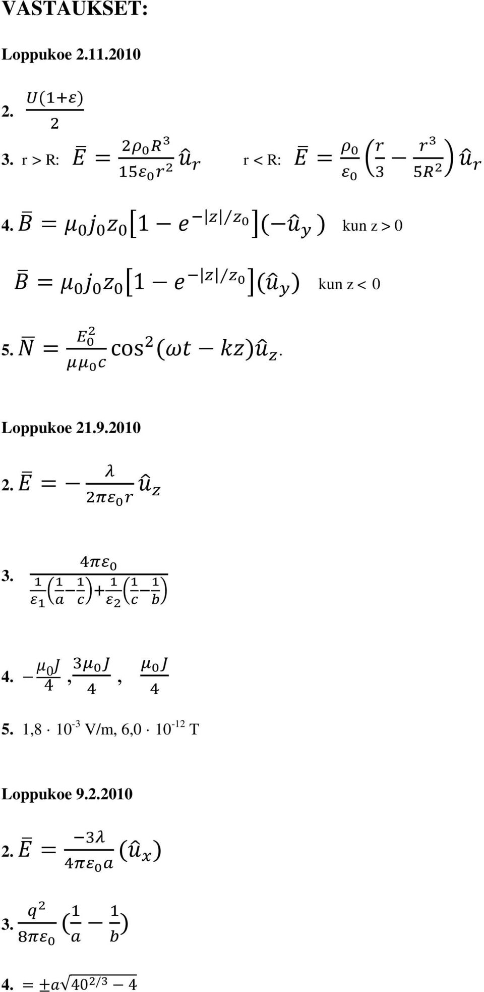 [ ] kun z > 0 [ ] kun z < 0 5.. Loppukoe 21.9.