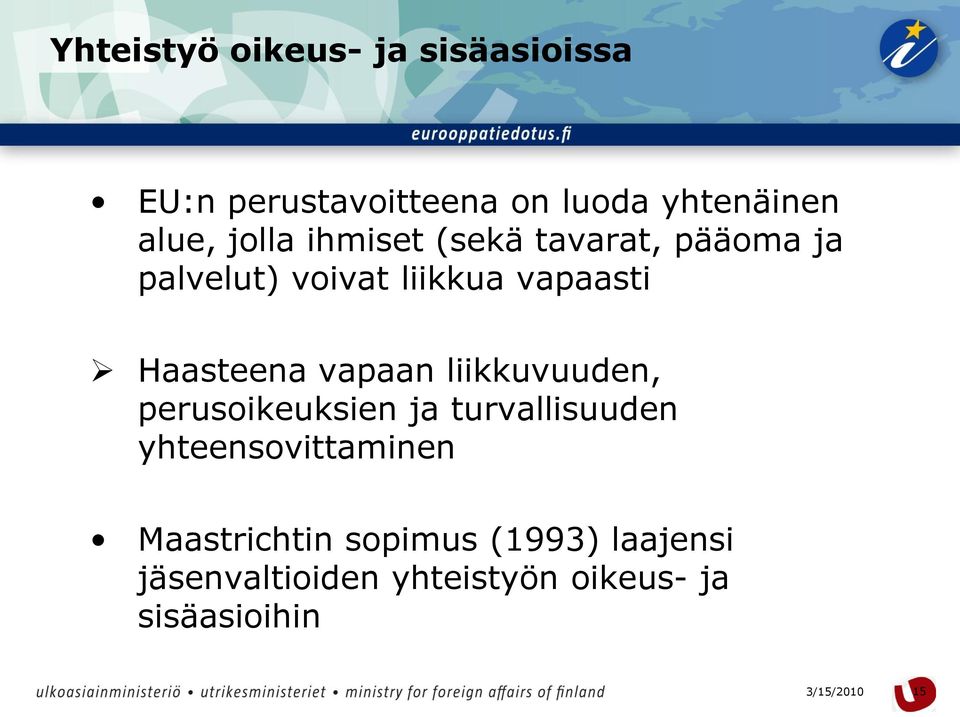 vapaan liikkuvuuden, perusoikeuksien ja turvallisuuden yhteensovittaminen