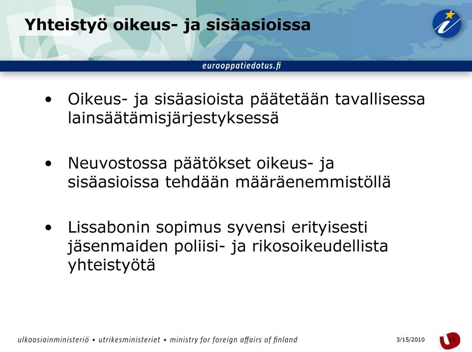 oikeus- ja sisäasioissa tehdään määräenemmistöllä Lissabonin sopimus