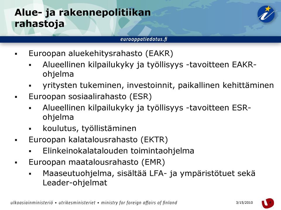 Alueellinen kilpailukyky ja työllisyys -tavoitteen ESRohjelma koulutus, työllistäminen Euroopan kalatalousrahasto (EKTR)