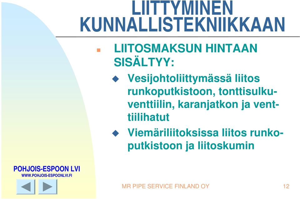 karanjatkon ja venttiilihatut Viemäriliitoksissa