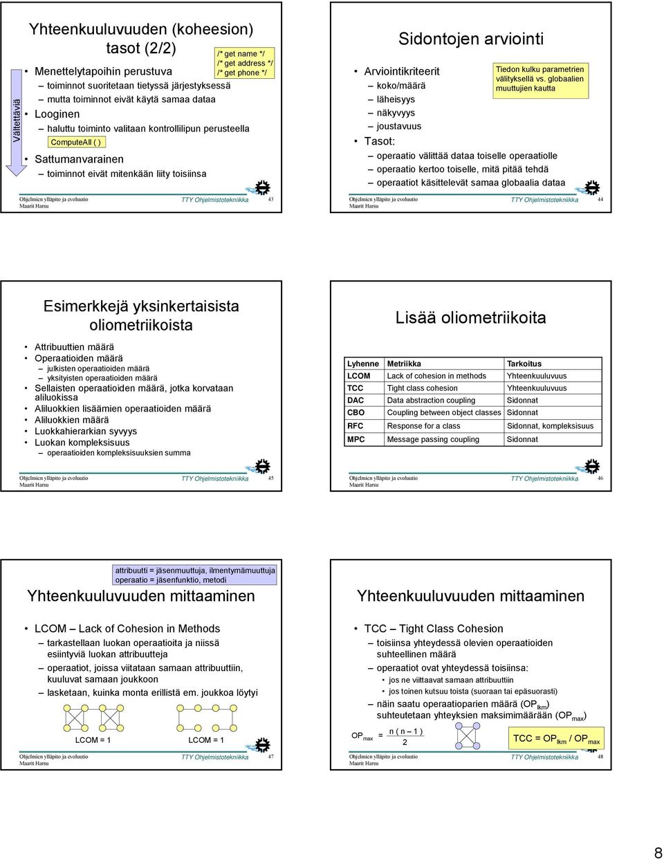 Sidontojen arviointi Tiedon kulku parametrien välityksellä vs.