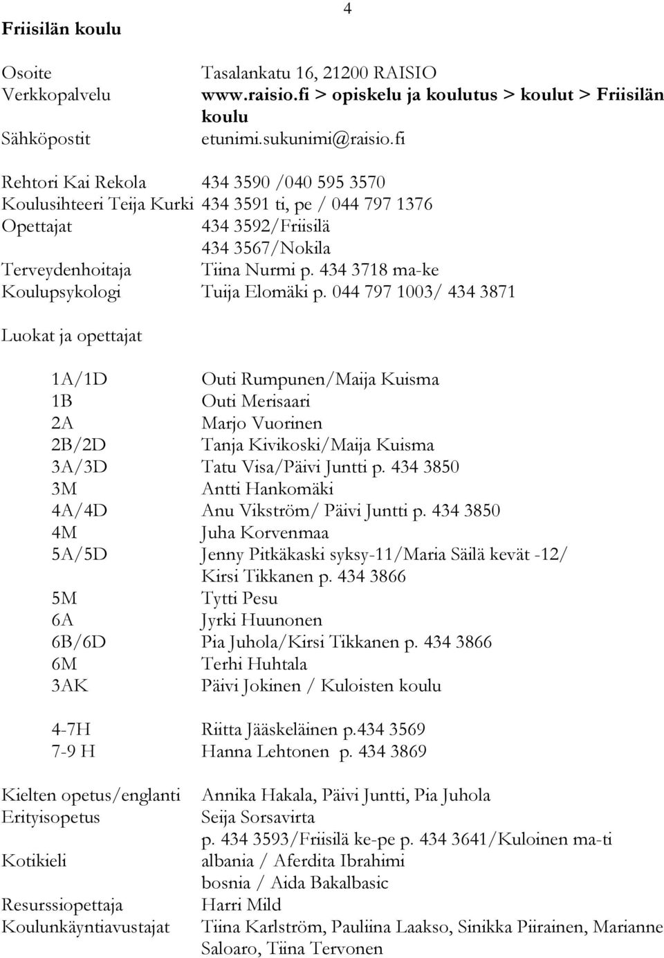 434 3718 ma-ke Koulupsykologi Tuija Elomäki p.