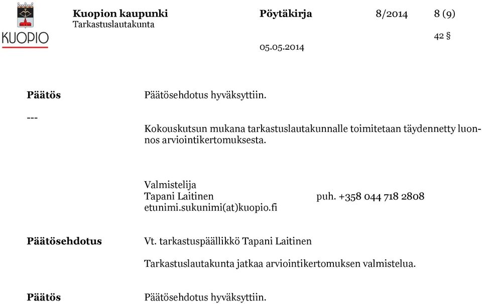 arviointikertomuksesta. Valmistelija Tapani Laitinen puh.