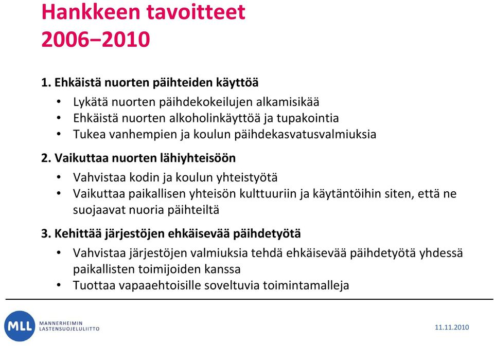 ja koulun päihdekasvatusvalmiuksia 2.