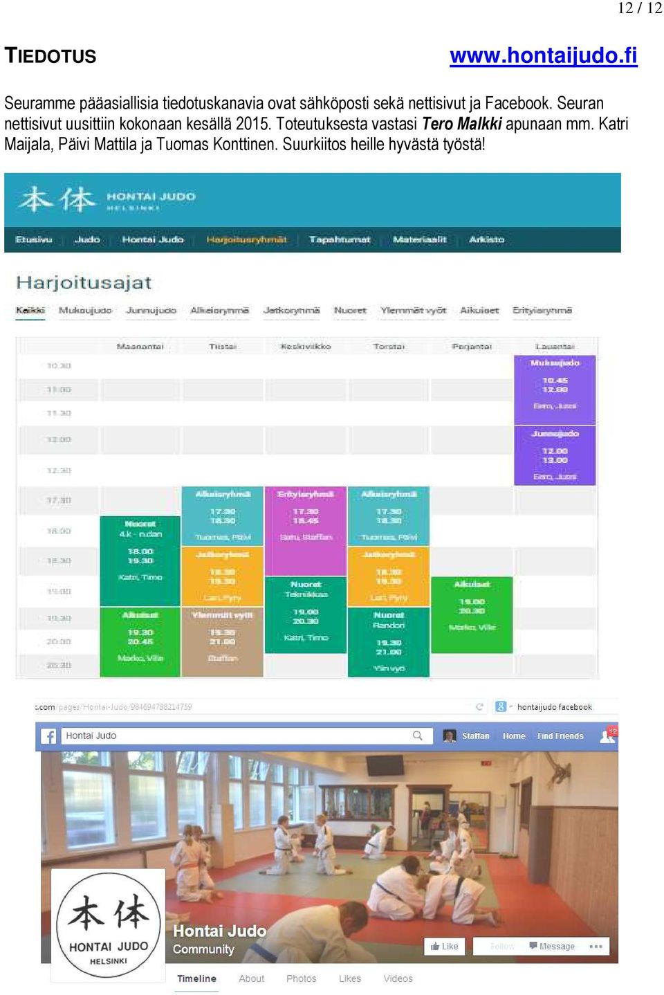ja Facebook. Seuran nettisivut uusittiin kokonaan kesällä 2015.