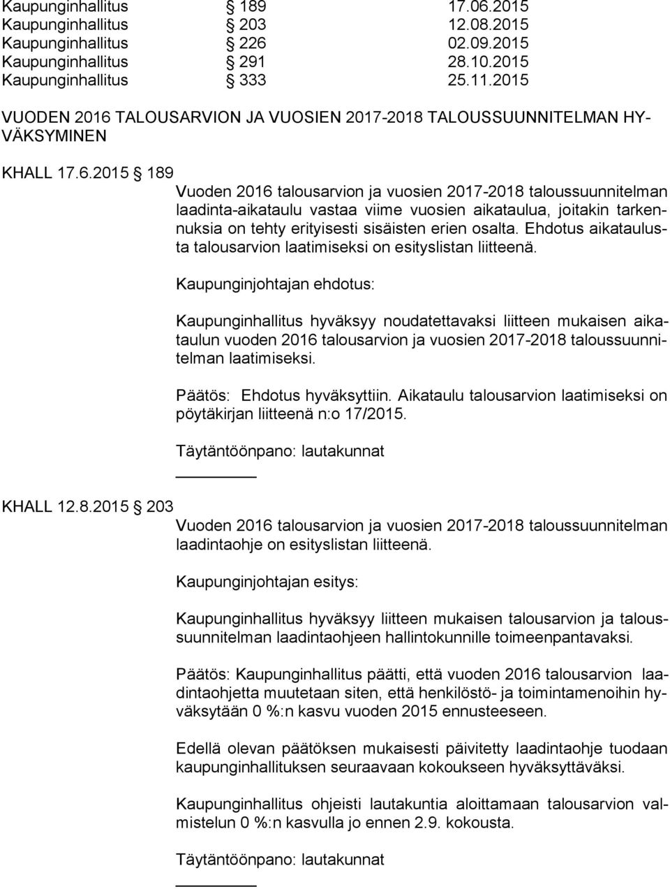 TALOUSARVION JA VUOSIEN 2017-2018 TALOUSSUUNNITELMAN HY- VÄK SY MI NEN KHALL 17.6.