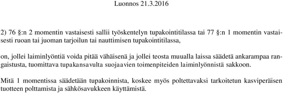 säädetä ankarampaa rangaistusta, tuomittava tupakansavulta suojaavien toimenpiteiden laiminlyönnistä sakkoon.