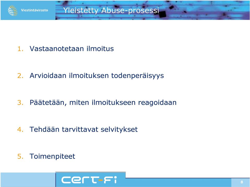 Arvioidaan ilmoituksen todenperäisyys 3.