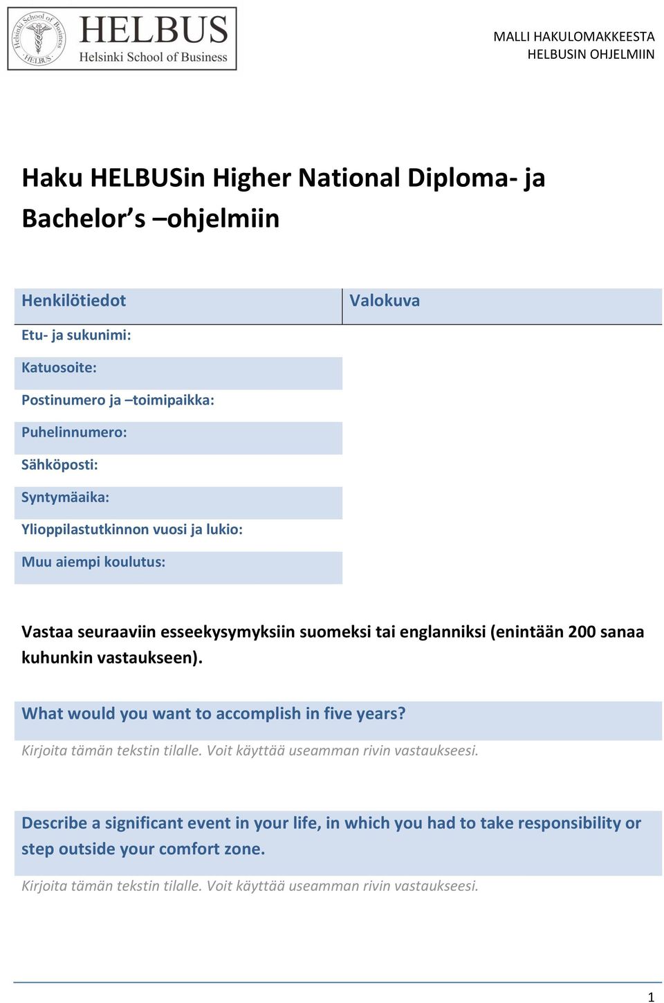 seuraaviin esseekysymyksiin suomeksi tai englanniksi (enintään 200 sanaa kuhunkin vastaukseen).