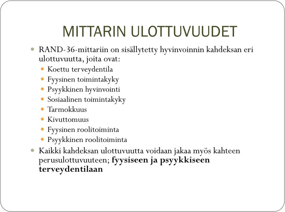 toimintakyky Tarmokkuus Kivuttomuus Fyysinen roolitoiminta Psyykkinen roolitoiminta Kaikki