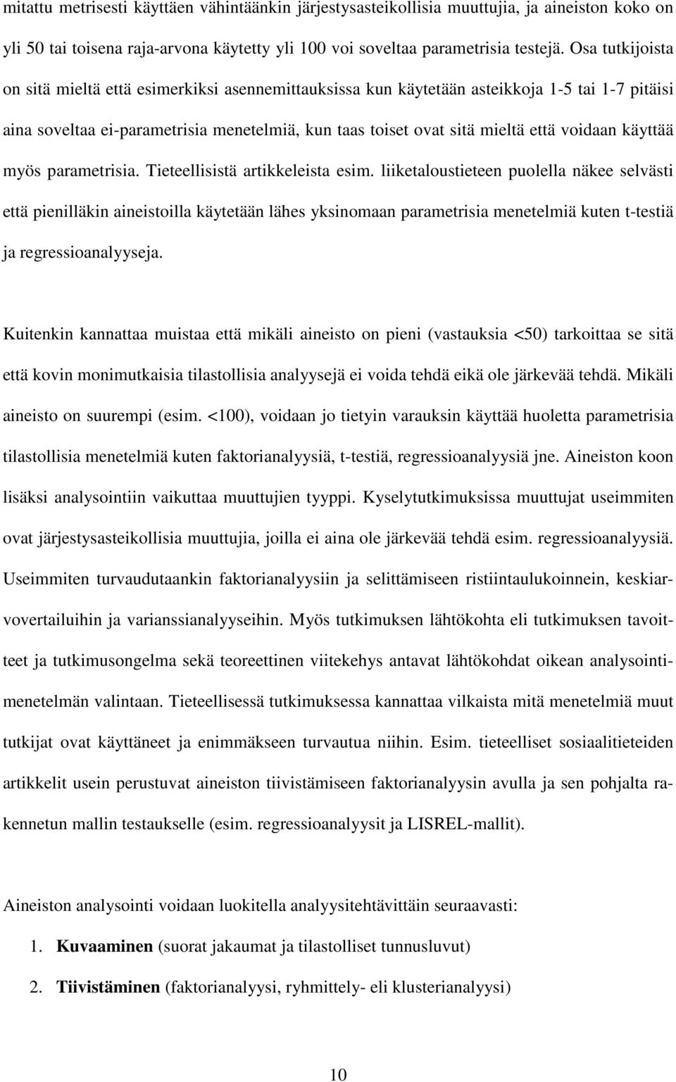 käyttää myös parametrisia. Tieteellisistä artikkeleista esim.