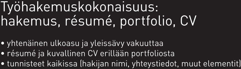 ja kuvallinen CV erillään portfoliosta tunnisteet