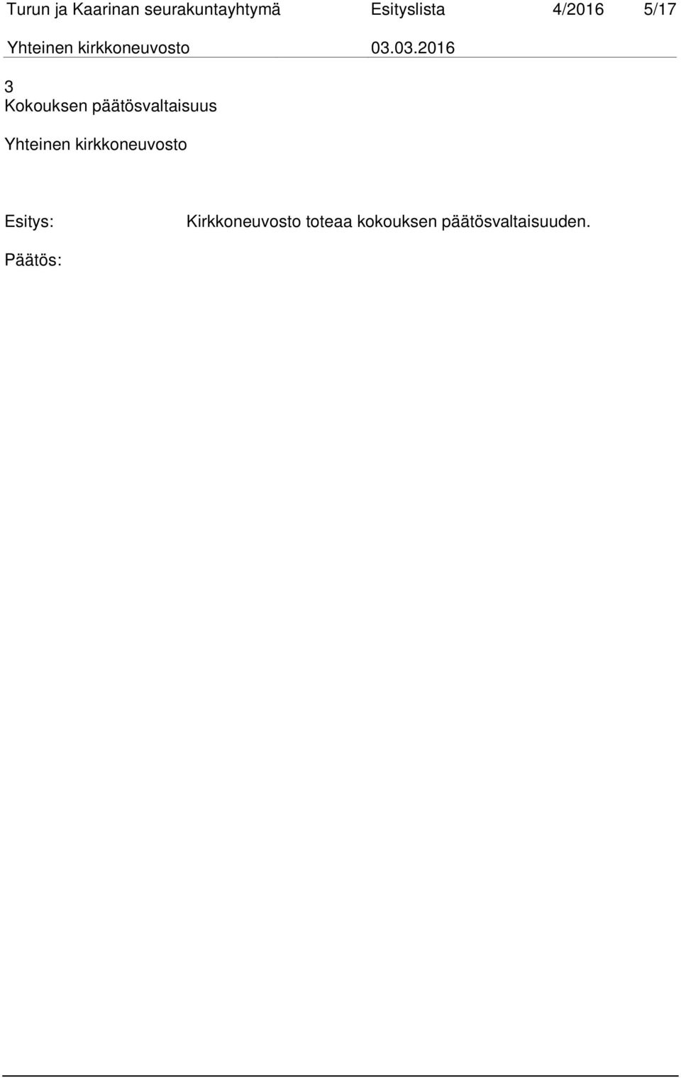 päätösvaltaisuus Esitys: