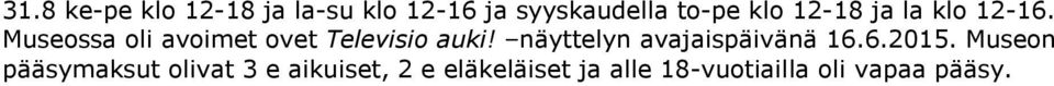näyttelyn avajaispäivänä 16.6.2015.
