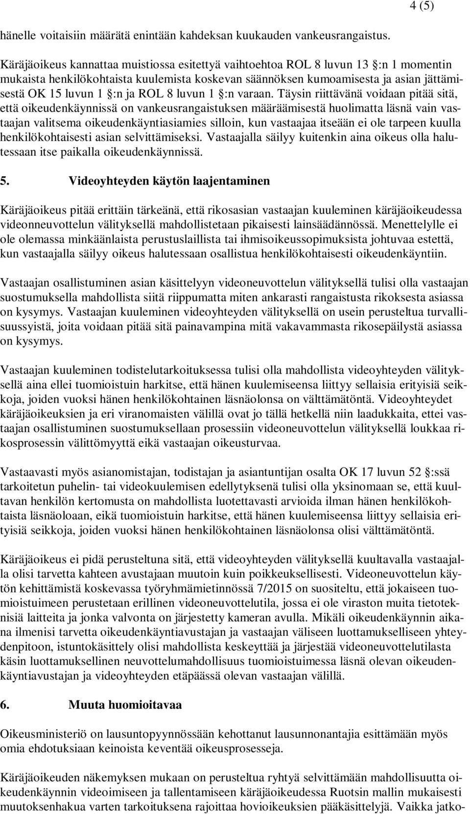 ROL 8 luvun 1 :n varaan.
