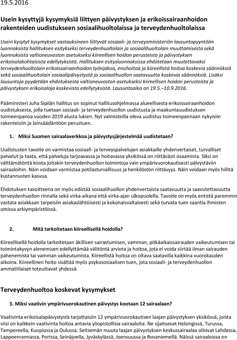 kiireellisen hoidon perusteista ja päivystyksen erikoisalakohtaisista edellytyksistä.