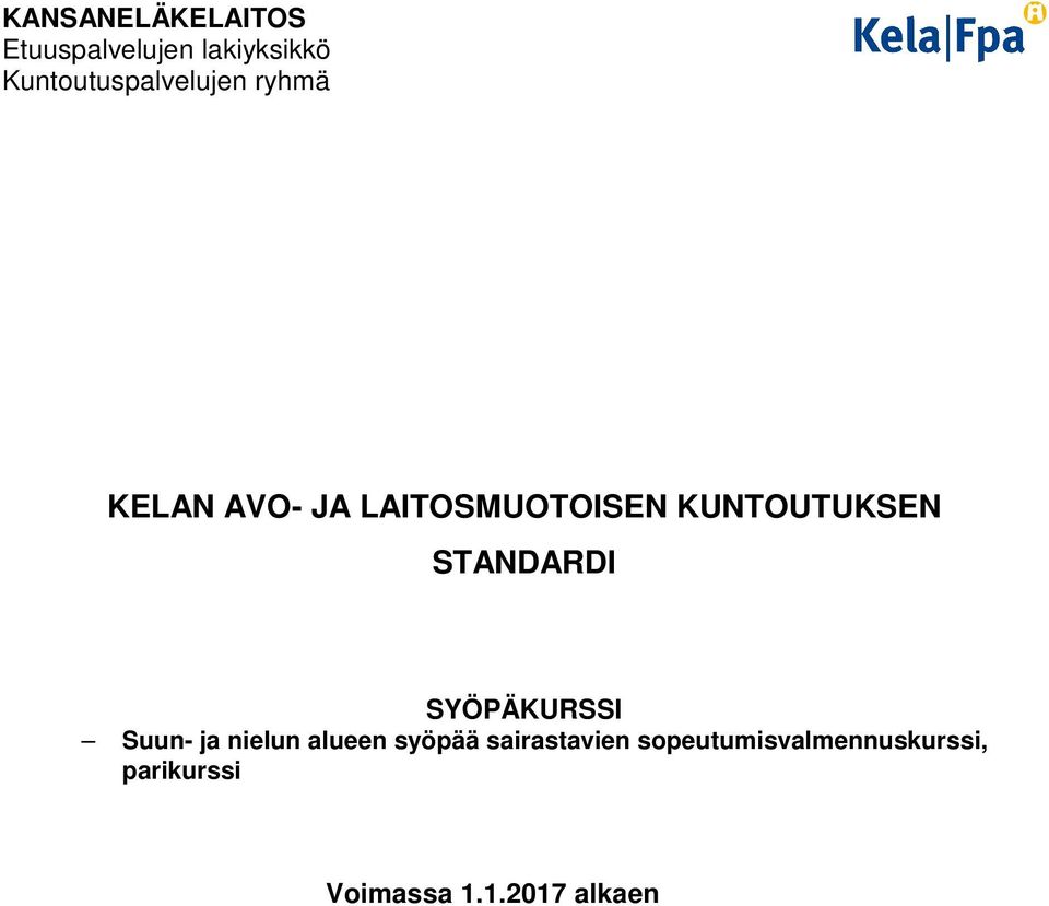 KUNTOUTUKSEN STANDARDI SYÖPÄKURSSI Suun- ja nielun alueen