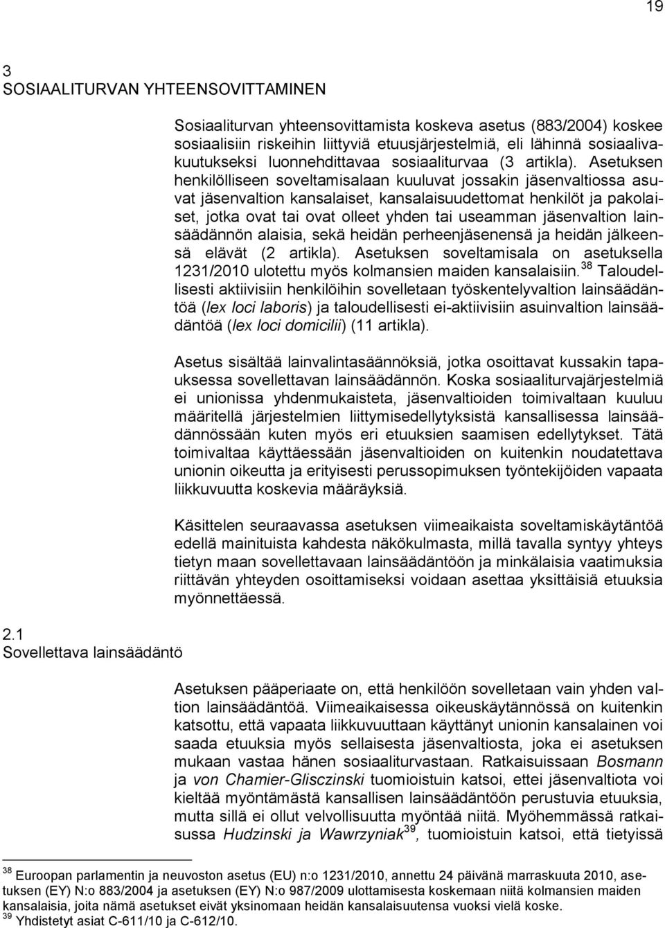 sosiaaliturvaa (3 artikla).