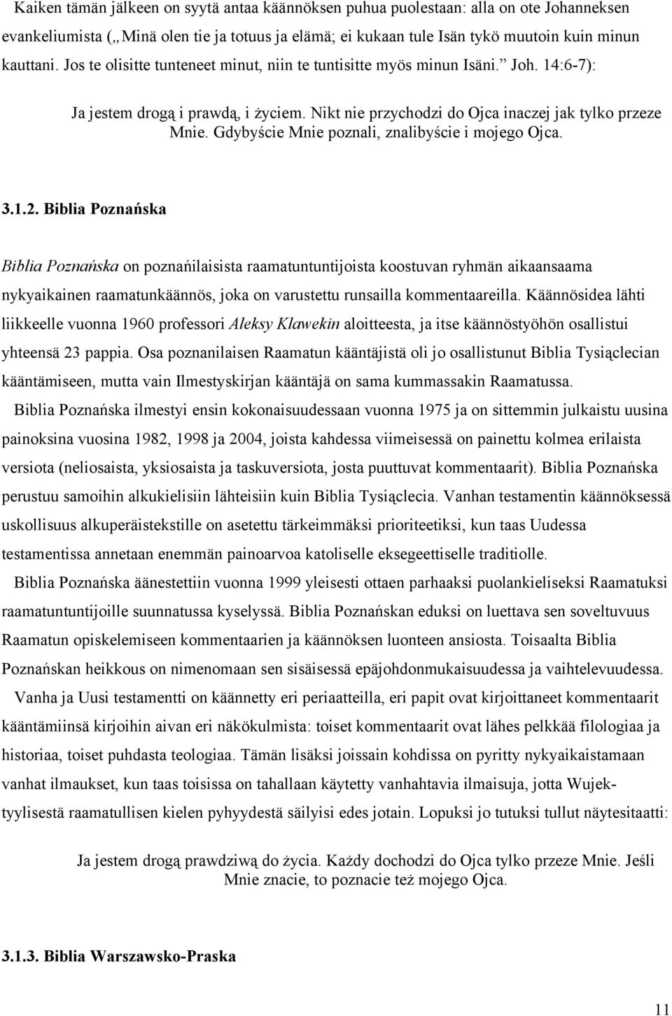Gdybyście Mnie poznali, znalibyście i mojego Ojca. 3.1.2.