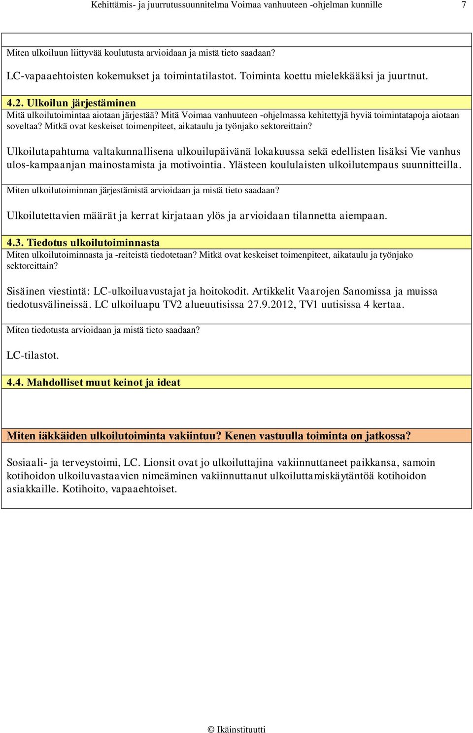 Mitkä ovat keskeiset toimenpiteet, aikataulu ja työnjako sektoreittain?