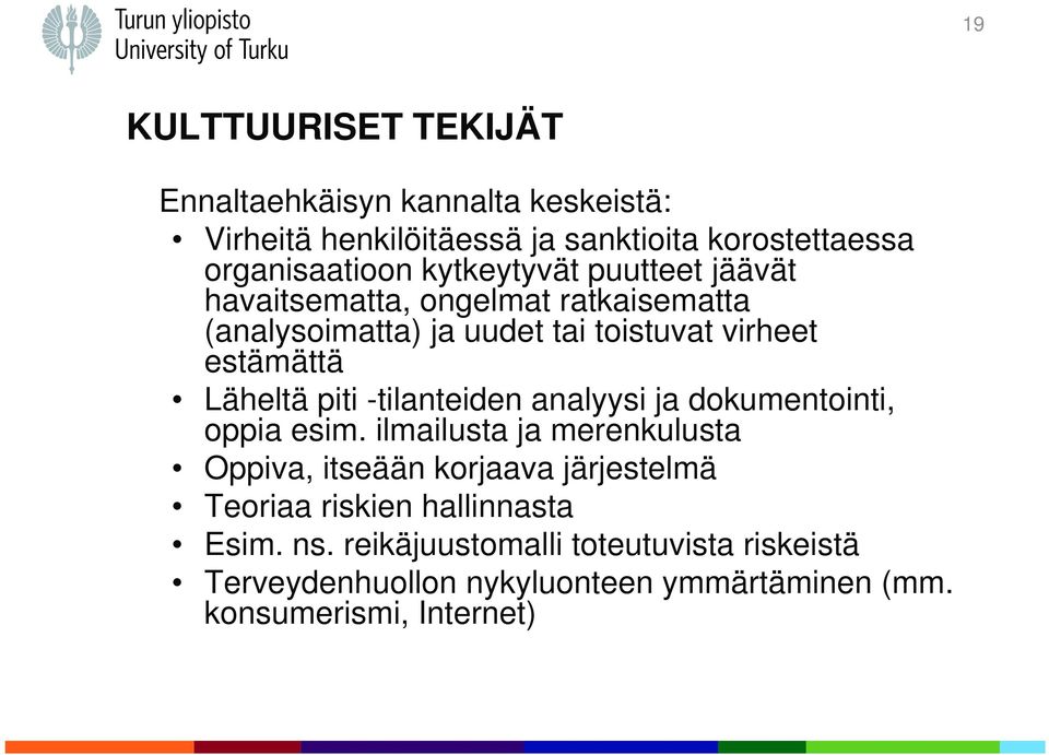 piti -tilanteiden analyysi ja dokumentointi, oppia esim.