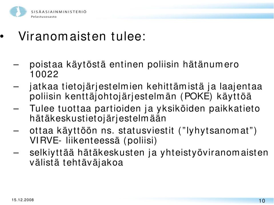 yksiköiden paikkatieto hätäkeskustietojärjestelmään ottaa käyttöön ns.